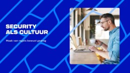 Security als cultuur - maak van regels bewust gedrag