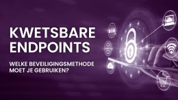 Kwetsbaarheid van endpoints: Vier aanvalstechnieken versus vier beveiligingsmethodes